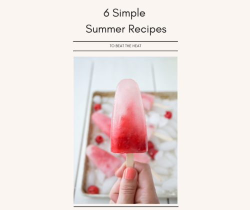 6 Simple Summer Recipes